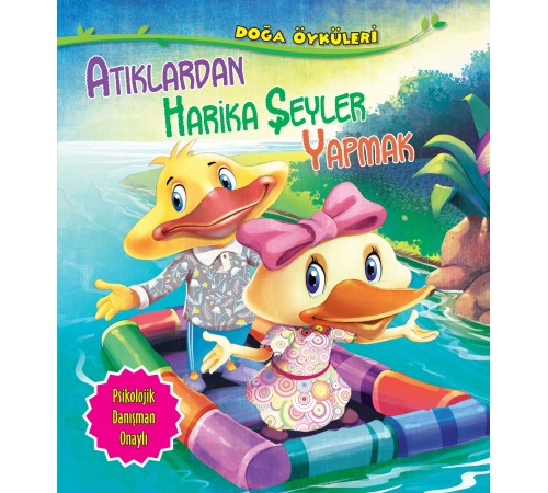 Atıklardan Harika Şeyler Yapmak - Doğa Öyküleri Atıklardan Harika Şeyler Yapmak - Doğa Öyküleri