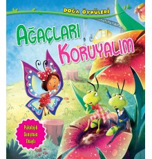 Ağaçları Koruyalım - Doğa Öyküleri