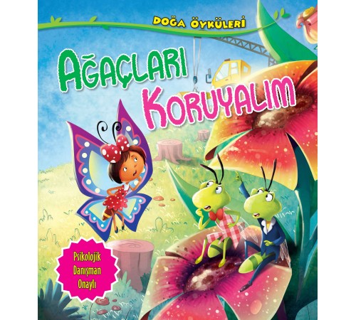 Ağaçları Koruyalım - Doğa Öyküleri Ağaçları Koruyalım - Doğa Öyküleri