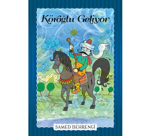 Köroğlu Geliyor - Samed Behrengi Serisi Köroğlu Geliyor - Samed Behrengi Serisi