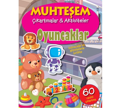 Muhteşem Çıkartmalar ve Aktiviteler - Oyuncaklar Muhteşem Çıkartmalar ve Aktiviteler - Oyuncaklar