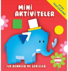 Mini Aktiviteler-İlk Renkler ve Şekiller-(Kırmızı Kitap)