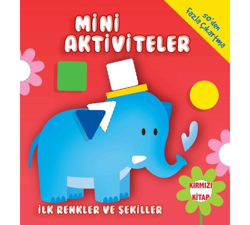 Mini Aktiviteler-İlk Renkler ve Şekiller-(Kırmızı Kitap) Mini Aktiviteler-İlk Renkler ve Şekiller-(Kırmızı Kitap)