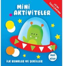 Mini Aktiviteler - İlk Renkler ve Şekiller (Mavi Kitap)