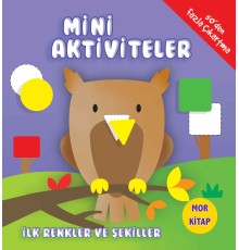 Mini Aktiviteler - İlk Renkler ve Şekiller (Mor Kitap)