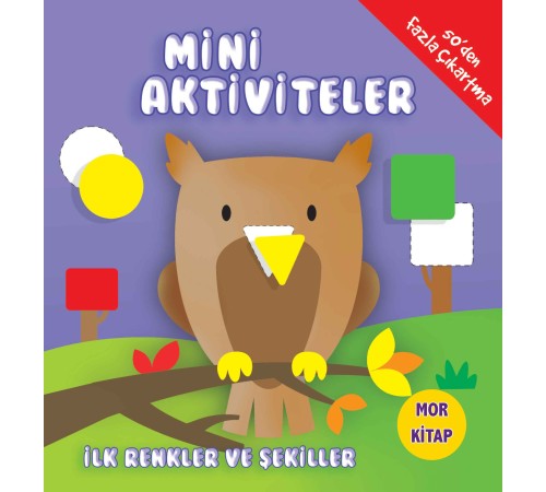 Mini Aktiviteler - İlk Renkler ve Şekiller (Mor Kitap) Mini Aktiviteler - İlk Renkler ve Şekiller (Mor Kitap)