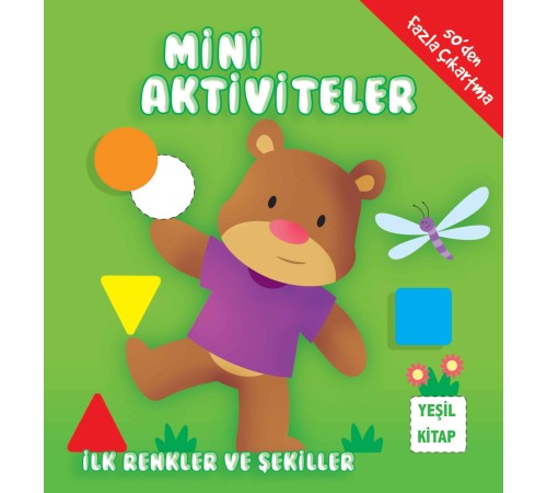 Mini Aktiviteler - İlk Renkler ve Şekiller (Yeşil Kitap)