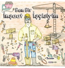 Ben Bir İnşaat İşçisiyim - Meslekler Serisi