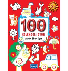 100 Eğlenceli Oyun - Minik Eller İçin