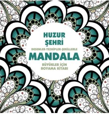 Huzur Şehri - Mandala (Büyükler İçin Boyama)