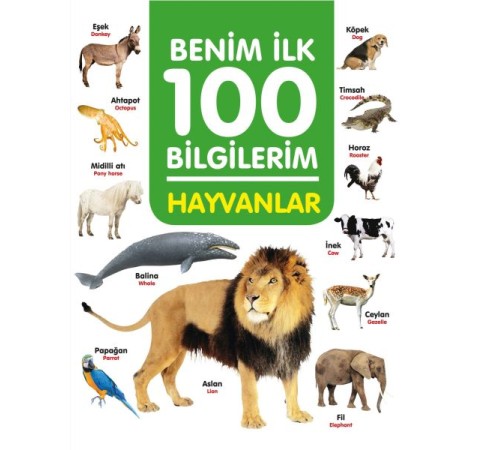 Hayvanlar - Benim İlk 100 Bilgilerim Hayvanlar - Benim İlk 100 Bilgilerim