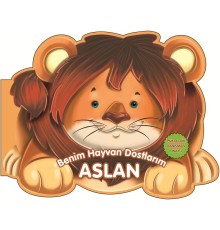 Aslan - Benim Hayvan Dostlarım (Ciltli)