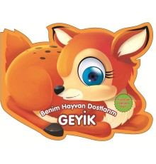 Geyik - Benim Hayvan Dostlarım (Ciltli)