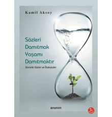 Sözleri Damıtmak Yaşamı Damıtmaktır