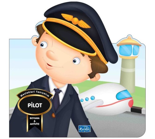 Meslekleri Tanıyalım - Pilot Meslekleri Tanıyalım - Pilot