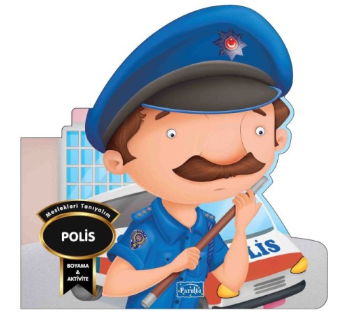 Meslekleri Tanıyalım - Polis Meslekleri Tanıyalım - Polis