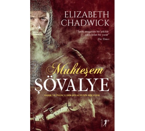 Muhteşem Şövalye - Sadık ve İnançlı Bir Şövalyenin Hikayesi