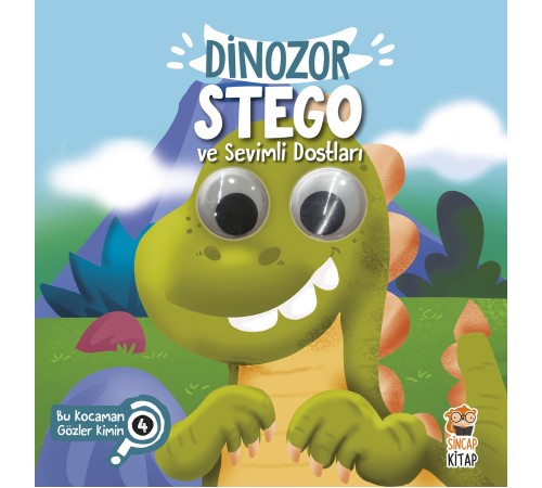 Bu Kocaman Gözler Kimin? 4 - Dinozor Stego ve Sevimli Dostları Bu Kocaman Gözler Kimin? 4 - Dinozor Stego ve Sevimli Dostları