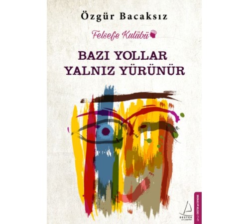 Bazı Yollar Yalnız Yürünür