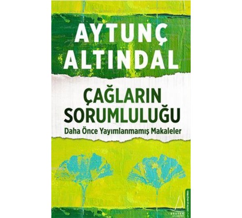 Çağların Sorumluluğu - Daha Önce Yayımlanmamış Makaleler