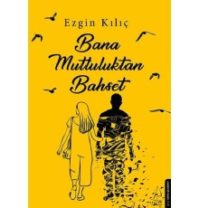 Bana Mutluluktan Bahset
