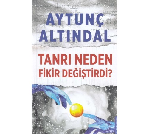 Tanrı Neden Fikir Değiştirdi? Tanrı Neden Fikir Değiştirdi?