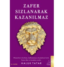 Zafer Sızlanarak Kazanılmaz
