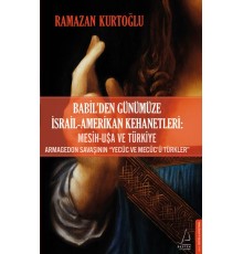 Babil’den Günümüze İsrail-Amerikan Kehanetleri