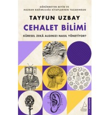 Cehalet Bilimi - Küresel Zekâ Algınızı Nasıl Yönetiyor?