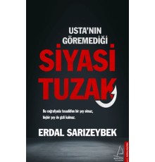 Usta’nın Göremediği Siyasi Tuzak