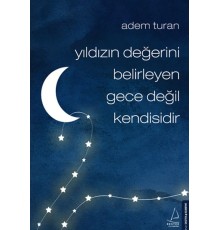 Yıldızın Değerini Belirleyen Gece Değil Kendisidir