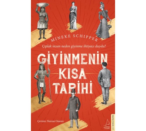 Giyinmenin Kısa Tarihi - Çıplak İnsan Neden Giyinme İhtiyacı Duydu? Giyinmenin Kısa Tarihi - Çıplak İnsan Neden Giyinme İhtiyacı Duydu?