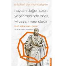 Hayatın Değeri Uzun Yaşanmasında Değil İyi Yaşanmasındadır - Hayatı Doğru Yaşama Rehberi