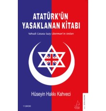 Atatürk’ün Yasaklanan Kitabı - Yahudi Casusu Suzy Liberman’ın Anıları