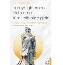 Nereye Giderseniz Gidin Ama Tüm Kalbinizle Gidin