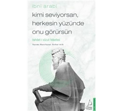 Kimi Seviyorsan Herkesin Yüzünde Onu Görürsün - Vahdet-i Vücut Felsefesi Kimi Seviyorsan Herkesin Yüzünde Onu Görürsün - Vahdet-i Vücut Felsefesi