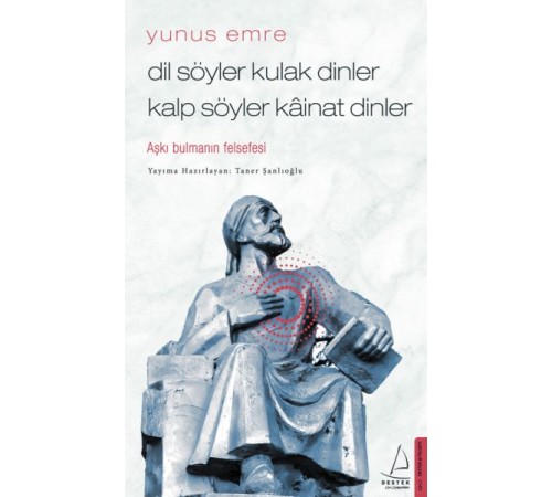 Dil Söyler Kulak Dinler Kalp Söyler Kainat Dinler - Aşkı Bulmanın Felsefesi Dil Söyler Kulak Dinler Kalp Söyler Kainat Dinler - Aşkı Bulmanın Felsefesi