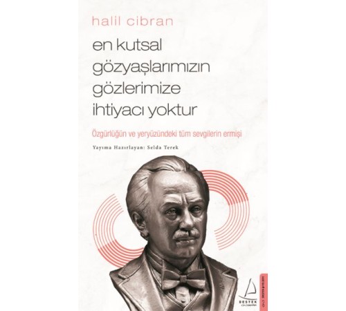 En Kutsal Gözyaşlarımızın Gözlerimize İhtiyacı Yoktur En Kutsal Gözyaşlarımızın Gözlerimize İhtiyacı Yoktur