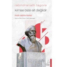 Kimse Bize Ait Değildir - Rabindranath Tagore