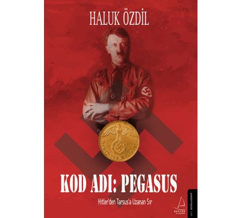 Kod Adı: Pegasus - Hitler’den Tarsus’a Uzanan Sır