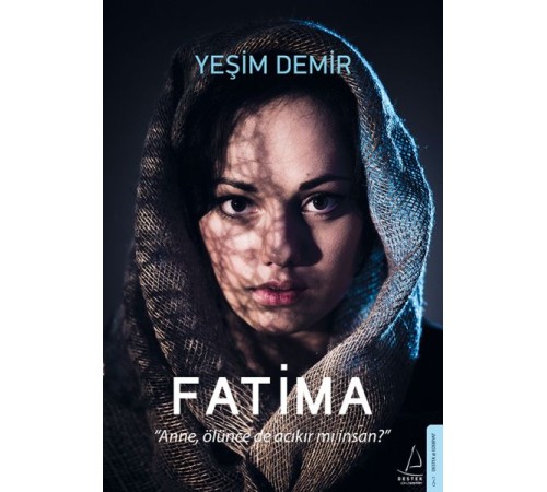 Fatima - Anne, Ölünce de Acıkır mı İnsan?