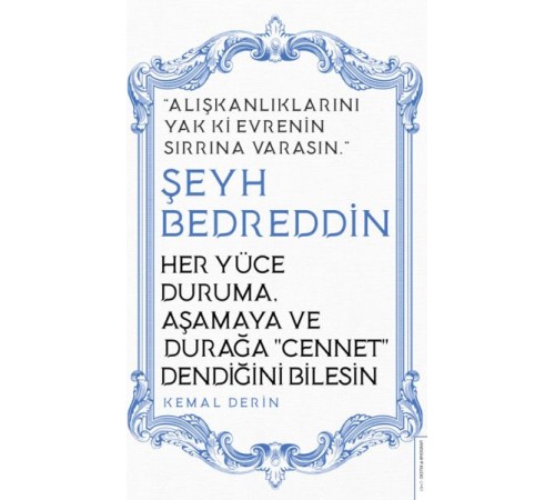 Her Yüce Duruma Aşamaya ve Durağa Cennet Dendiğini Bilesin - Şeyh Bedreddin