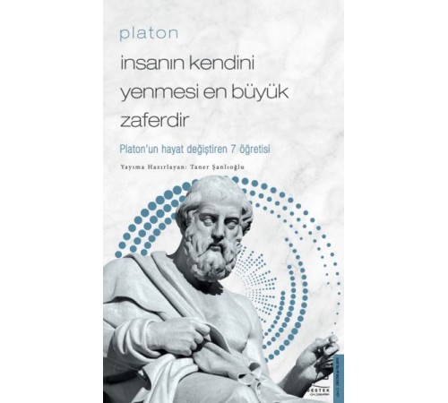 Platon - İnsanın Kendini Yenmesi En Büyük Zaferdir - Platon’un Hayat Değiştiren 7 Öğretis