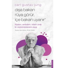 Carl Gustav Jung - Dışa Bakan Rüya Görür, İçe Bakan Uyanır