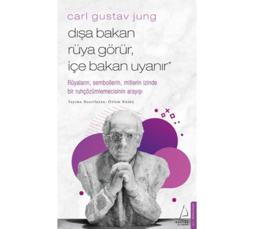 Carl Gustav Jung - Dışa Bakan Rüya Görür, İçe Bakan Uyanır Carl Gustav Jung - Dışa Bakan Rüya Görür, İçe Bakan Uyanır