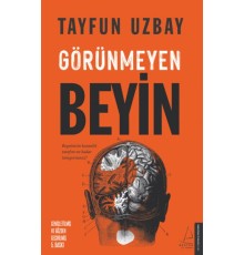 Görünmeyen Beyin - Beyninizin Karanlık Tarafını Ne Kadar Tanıyorsunuz?