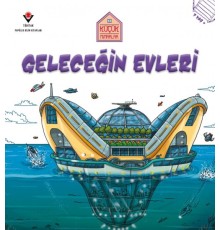 Küçük Mimarlar Geleceğin Evleri