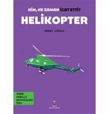 Kim, Ne Zaman İcat Etti? Helikopter