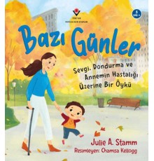 Bazı Günler - Sevgi. Dondurma Ve Annemin Hastalığı Üzerine Bir Öykü