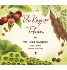 Üç Kayıp Tohum ve Var Olma Hikayeleri